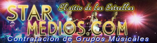 Starmedios.com contratacion de grupos musicales